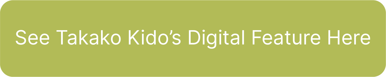 See Takako Kido's Digital Feature Here